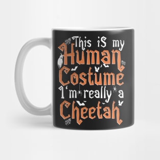 This Is My Human Costume I'm Really A Cheetah - Halloween graphic Mug